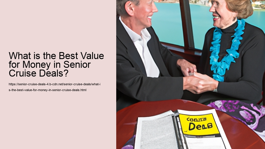 What is the Best Value for Money in Senior Cruise Deals?